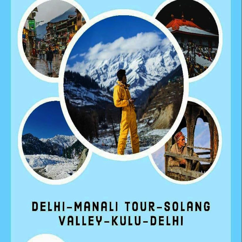 Delhi-Kullu-Manali-Solong Tour Holiday Package